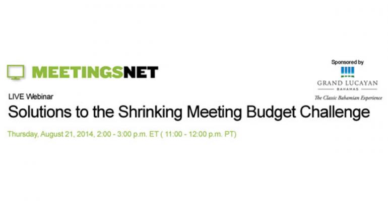 MeetingsNet Webinar: Solutions to the Shrinking Meeting Budget Challenge