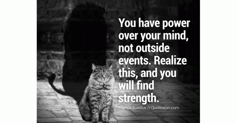 Marcus Aurelius quote You have power over your mind not outside events
